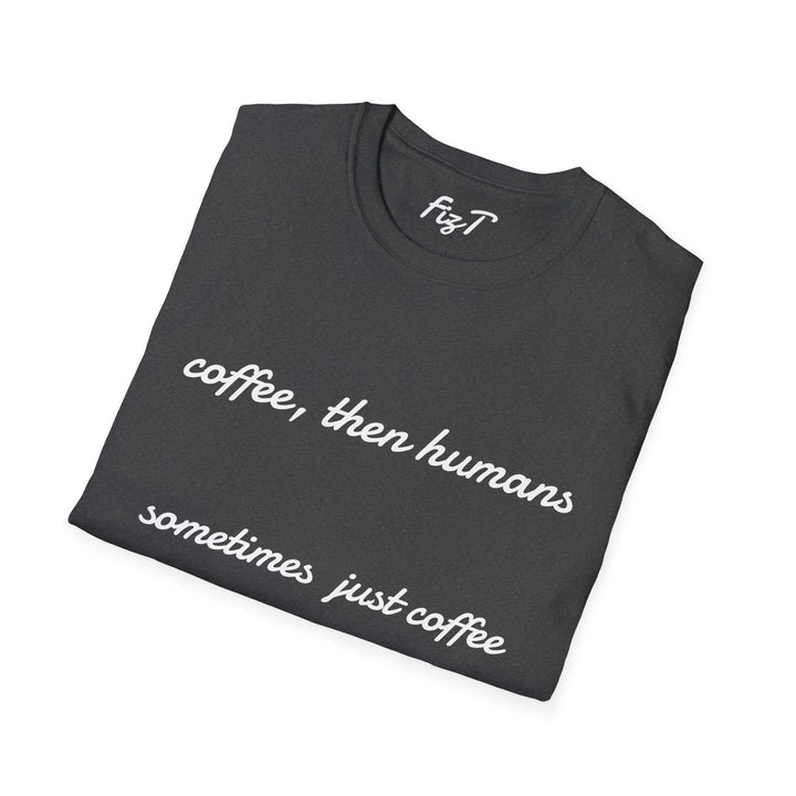 Coffee first Softstyle T-Shirt