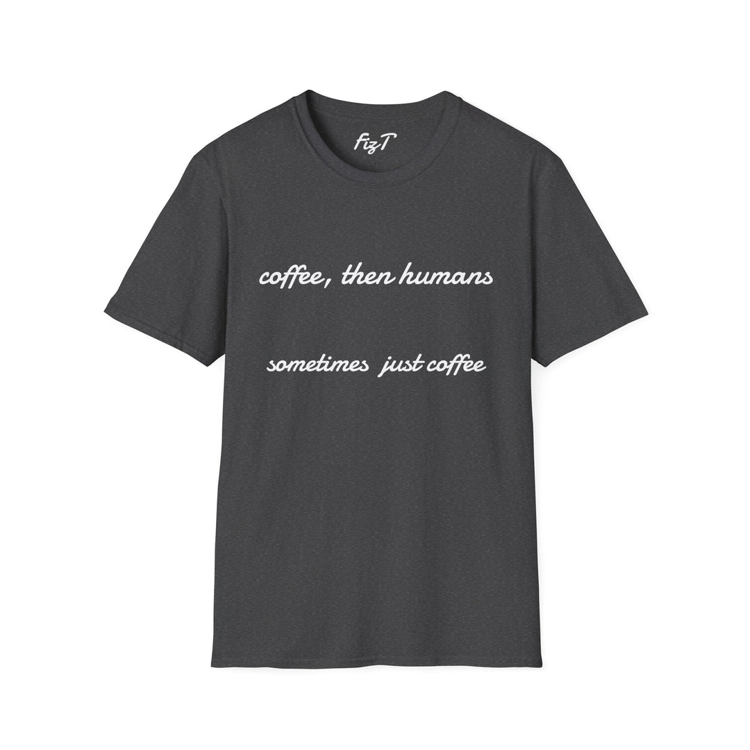 Coffee first Softstyle T-Shirt